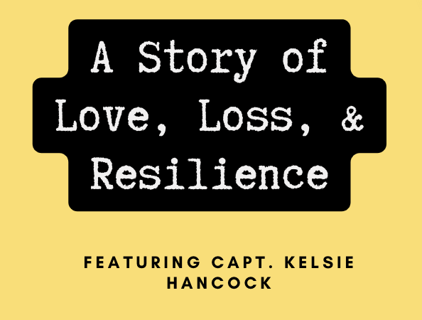 E1 A Story of Love, Loss, & Resilience with Capt. Kelsie Hancock, USMC Reservist, Founder & CEO of The Purple Skies Foundation and Surviving Fiance of Capt. Nicholas “Sloppy” Losapio